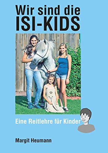 Beispielbild fr Wir sind die Isi-Kids: Eine Reitlehre fr Kinder zum Verkauf von medimops