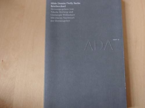 Stock image for Hilde Domin / Nelly Sachs: Briefwechsel. Mit einem Nachwort der Herausgeber. Aus dem Archiv ADA Heft 9. for sale by Turning of the Tide Books
