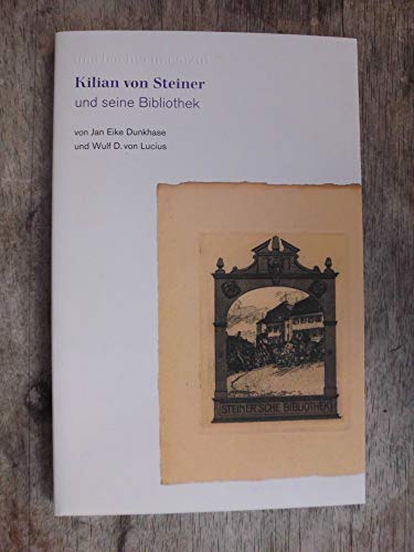 9783944469409: Kilian von Steiner und seine Bibliothek (Marbacher Magazin / 1986 ff.) - Dunkhase, Jan Eike