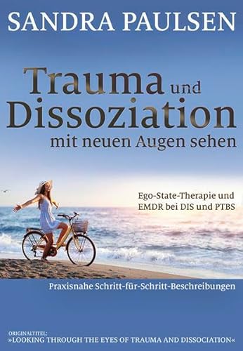 Stock image for Trauma Und Dissoziation Mit Neuen Augen Sehen: Ego-State-Therapie Und Emdr Bei Dis Und Ptbs for sale by Revaluation Books