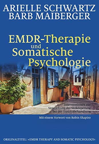 9783944476322: EMDR-Therapie & Somatische Psychologie: Interventionen zur Verstrkung der Verkrperung bei der Traumabehandlung