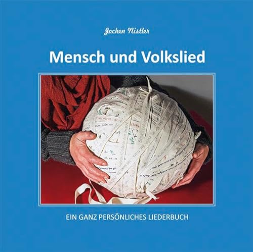 Beispielbild fr Mensch und Volkslied: Ein ganz persnliches Liederbuch zum Verkauf von medimops