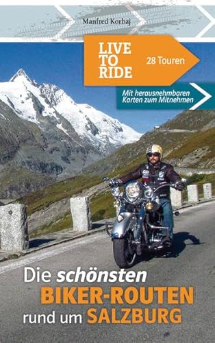 Beispielbild fr Live To Ride: Die schnsten Biker-Touren rund um Salzburg zum Verkauf von medimops
