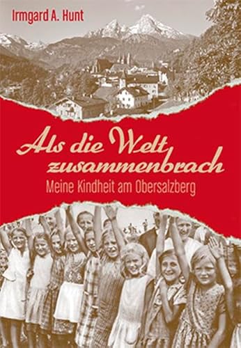 Stock image for Als die Welt zusammenbrach: Meine Kindheit am Obersalzberg for sale by medimops