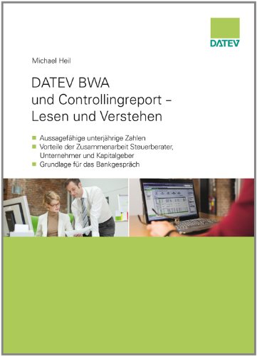 Beispielbild fr DATEV BWA und Controllingreport - Lesen und Verstehen: - Aussagefhige unterjhrige Zahlen - Vorteile der Zusammenarbeit Steuerberater, Unternehmen und Kapitalgeber - Grundlage fr das Bankgesprch zum Verkauf von medimops