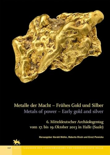 Metalle der Macht Frühes Gold und Silber. Metals of power Early Gold and silver - 2 Bände - Hrsg. Harald Meller, Roberto Risch & Ernst Pernicka