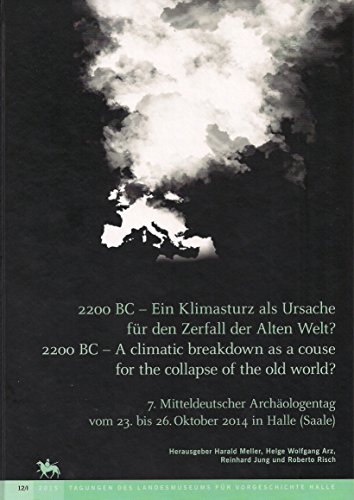 9783944507293: 2200 BC - Ein Klimasturz als Ursache fr den Zerfall der alten Welt / 2200 BC - A climatic breakdown as a couse for the collapse of the old world? ... Germany October 23–26, 2014 in Halle (Saale)