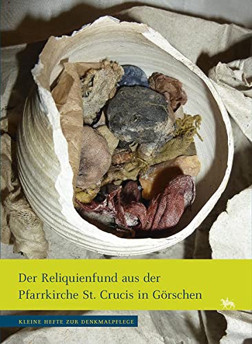 9783944507552: Der Reliquienfund aus der Pfarrkirche St. Crucis in Grschen (Kleine Hefte zur Denkmalpflege)