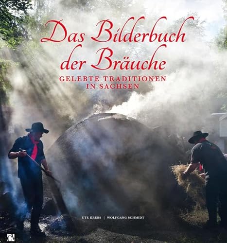9783944509099: Das Bilderbuch der Bruche: Gelebte Traditionen in Sachsen