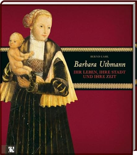 Beispielbild fr Barbara Uthmann: Ihr Leben, ihre Stadt und ihre Zeit zum Verkauf von medimops