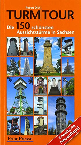 Beispielbild fr Turmtour: Die 150 schnsten Aussichtstrme in Sachsen zum Verkauf von medimops