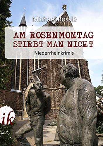 9783944514192: Am Rosenmontag stirbt man nicht: Niederrheinkrimis