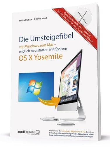 Stock image for Die Umsteigefibel - von Windows zum Mac: Sicher und erfolgreich wechseln mit OS X 10.10 Yosemite for sale by Ammareal