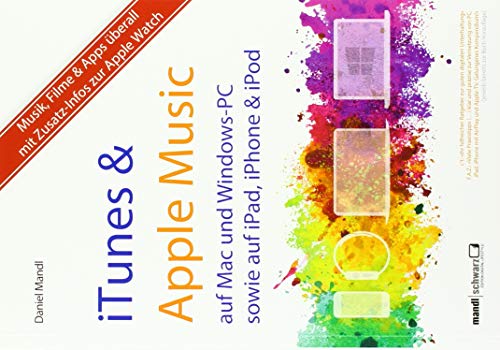 Beispielbild fr iTunes, Apple Music & mehr - Musik, Filme & TV auf Mac und Windows-PC sowie auf iPad, iPhone & iPod zum Verkauf von medimops