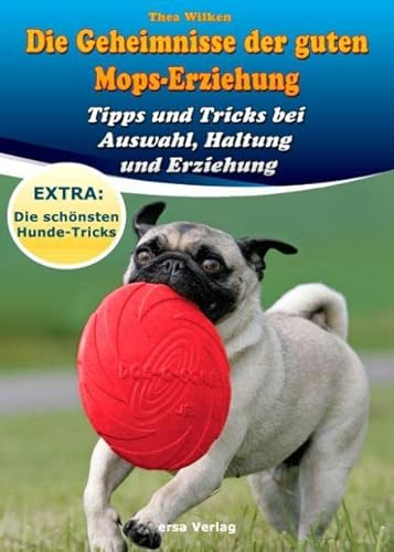 Beispielbild fr Die Geheimnisse der guten Mops-Erziehung zum Verkauf von medimops