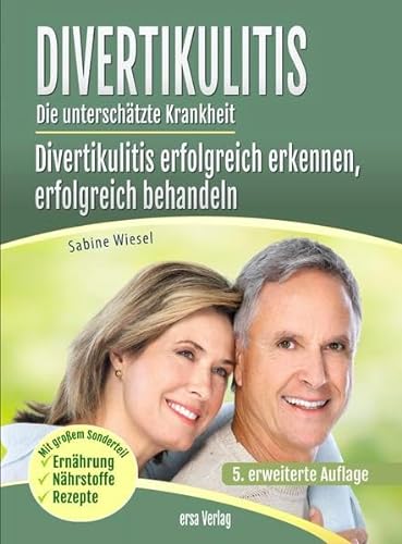 Divertikulitis - Die unterschätzte Krankheit: Divertikulitis erfolgreich erkennen und behandeln - Wiesel, Sabine