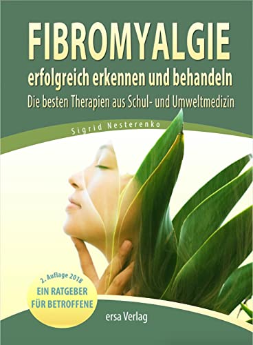 Beispielbild fr Fibromyalgie erfolgreich erkennen und behandeln: Die besten Therapien aus Schul- und Umweltmedizin zum Verkauf von medimops