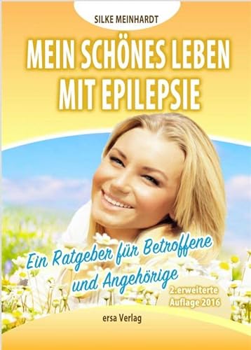 Stock image for Mein schnes Leben mit Epilepsie: Ein Ratgeber fr Betroffene und Angehrige for sale by medimops