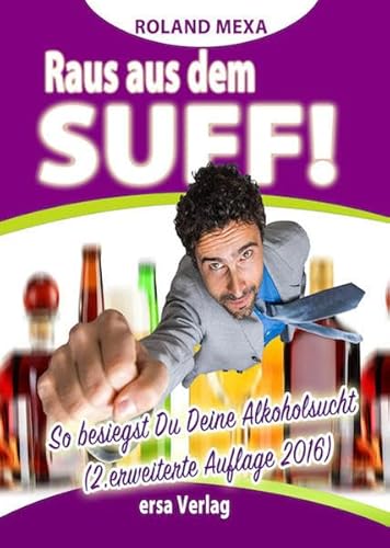 Beispielbild fr Raus aus dem Suff!: So besiegst Du Deine Alkoholsucht zum Verkauf von medimops