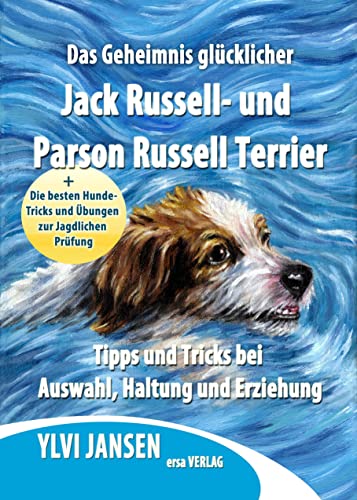 Beispielbild fr Das Geheimnis glcklicher Jack Russell- und Parson Russell Terrier zum Verkauf von Blackwell's