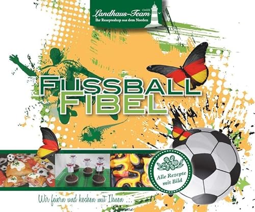 9783944531496: Fussball Fibel - Wir feiern und kochen mit Ihnen