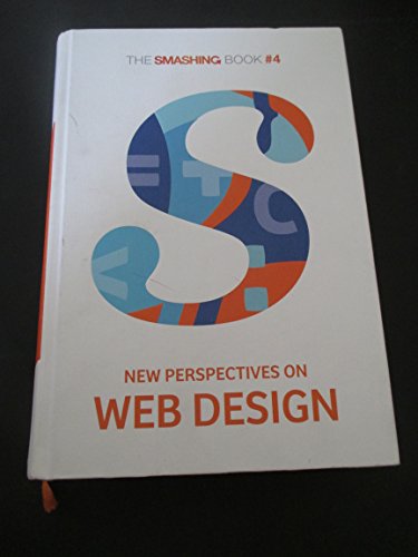 Stock image for The Smashing Book, No. 4: New Perspectives on Web Design for sale by HPB-Diamond