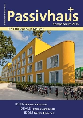 9783944549101: Passivhaus Kompendium 2016: Magazin der Effizienzhausmeister