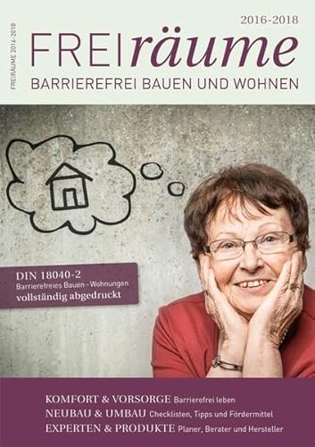 9783944549125: FreiRume 2016-2018: Ratgeber fr barrierefreies Bauen und Wohnen - inkl. kompletter DIN 18040-2. Mit vielen Checklisten und Tipps.