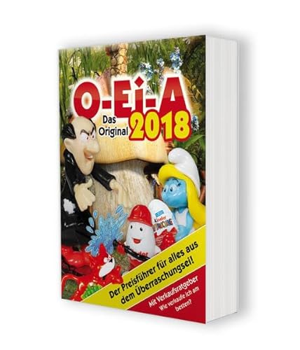 

O-Ei-A 2018 - Das Original - Der Preisführer für alles aus dem Überraschungsei!