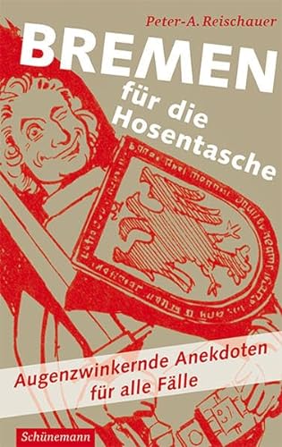 Stock image for Bremen fr die Hosentasche: Augenzwinkernde Anekdoten fr alle Flle for sale by medimops