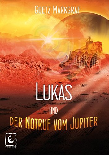 9783944554334: Lukas und der Notruf vom Jupiter: Geisterwald-Trilogie