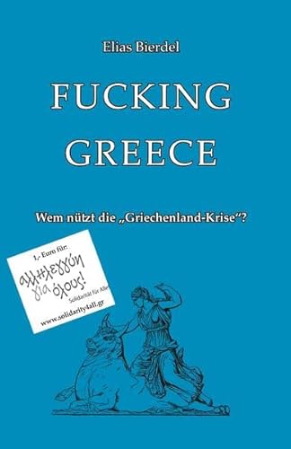 Fucking Greece: Wem nützt die 