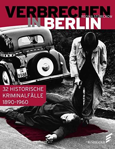 Imagen de archivo de Verbrechen in Berlin: 32 historische Kriminalflle 1890-1960 a la venta por medimops