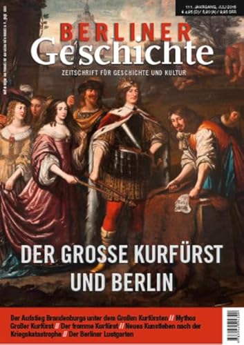 Beispielbild fr Berliner Geschichte - Zeitschrift fr Geschichte und Kultur: Der Goe Kurfrst und Berlin zum Verkauf von medimops