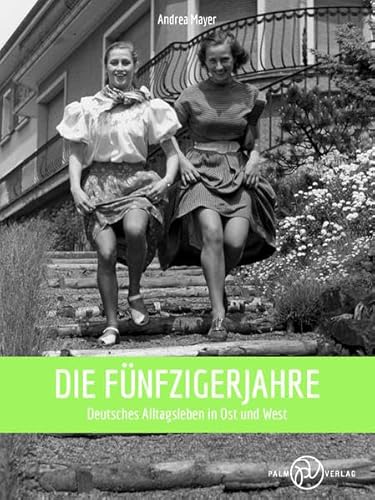 Beispielbild fr Die Fnfzigerjahre.: Deutsches Alltagsleben in Ost und West zum Verkauf von medimops