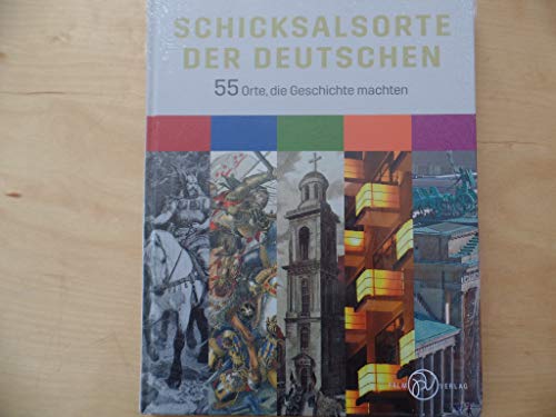 Beispielbild fr Schicksalsorte der Deutschen.: 55 Orte, die Geschichte machten zum Verkauf von medimops