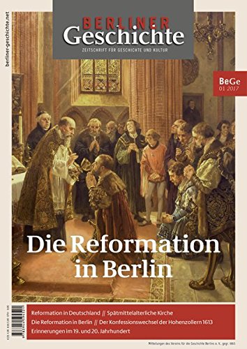 Imagen de archivo de Berliner Geschichte - Zeitschrift fr Geschichte und Kultur: Die Reformation in Berlin a la venta por medimops