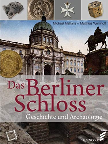 Stock image for Das Berliner Schloss: Geschichte und Archologie for sale by medimops