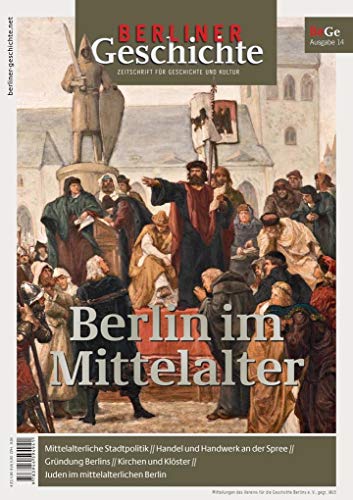 9783944594941: Berliner Geschichte 14 - Zeitschrift fr Geschichte und Kultur: Berlin im Mittelalter