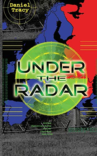 Under the Radar: Adventures of Faith with a faithful God - Tracy, Daniel