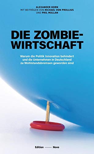 Beispielbild fr Die Zombiewirtschaft: Warum die Politik Innovation behindert und die Unternehmen in Deutschland zu Wohlstandsbremsen geworden sind (Novo) zum Verkauf von medimops