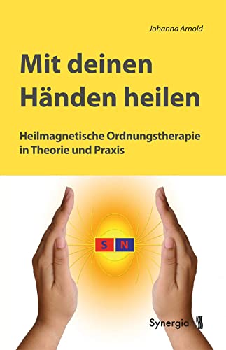 Mit deinen Händen heilen - Johanna Arnold