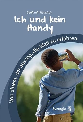 Beispielbild fr Ich und kein Handy: Von einem, der auszog, die Welt zu erfahren zum Verkauf von medimops