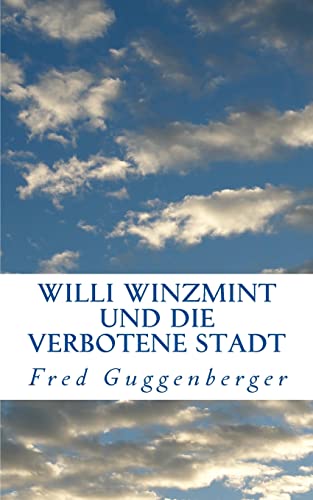 9783944625003: Willi Winzmint und die verbotene Stadt: Legenden aus Kafria