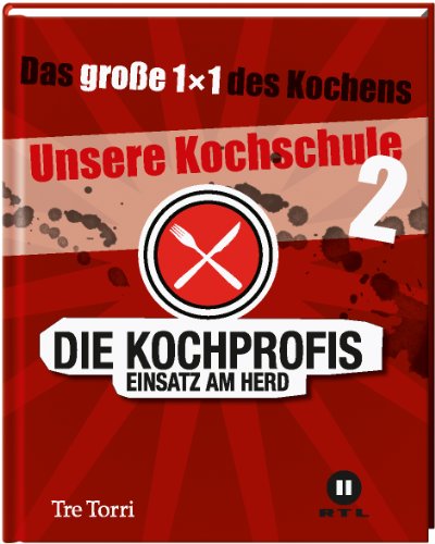 Stock image for Die Kochprofis - Unsere Kochschule 2: Das groe 1x1 des Kochens for sale by medimops