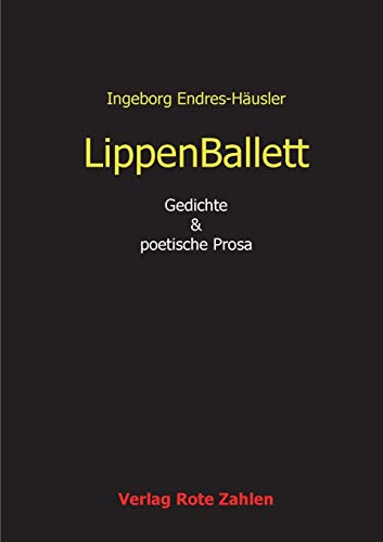 Imagen de archivo de LippenBallett: Gedichte & poetische Prosa (German Edition) a la venta por Lucky's Textbooks