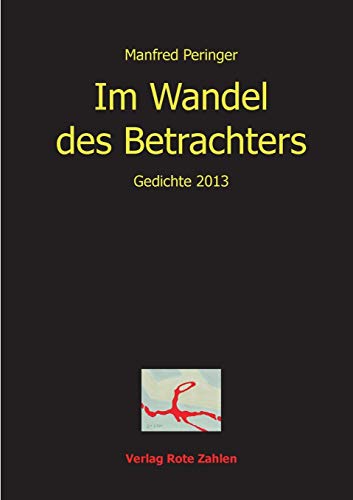 Imagen de archivo de Im Wandel des Betrachters: Gedichte 2013 (German Edition) a la venta por Lucky's Textbooks