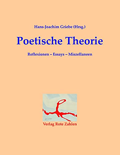 Imagen de archivo de Poetische Theorie : Reflexionen - Essays - Miszellaneen a la venta por Buchpark