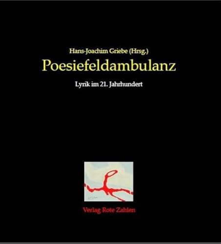 Beispielbild fr Poesiefeldambulanz : Lyrik im 21. Jahrhundert zum Verkauf von Buchpark