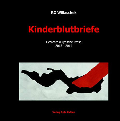 Imagen de archivo de Kinderblutbriefe: Gedichte & lyrische Prosa: Gedichte & lyrische Prosa 2013 - 2014 (edition rote zahlen) a la venta por medimops